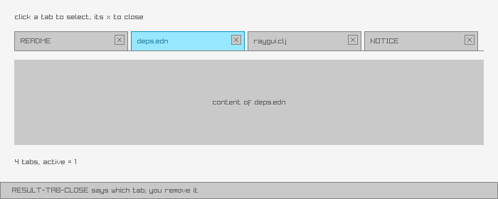 A GuiTabBar with README, deps.edn and raygui.clj tabs, deps.edn active, showing its content area and a close-result readout below